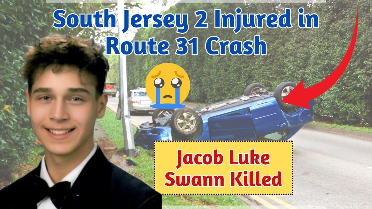 Lenape High School Senior Jacob Swann Dies, Two Others Injured in Route 31 Crash