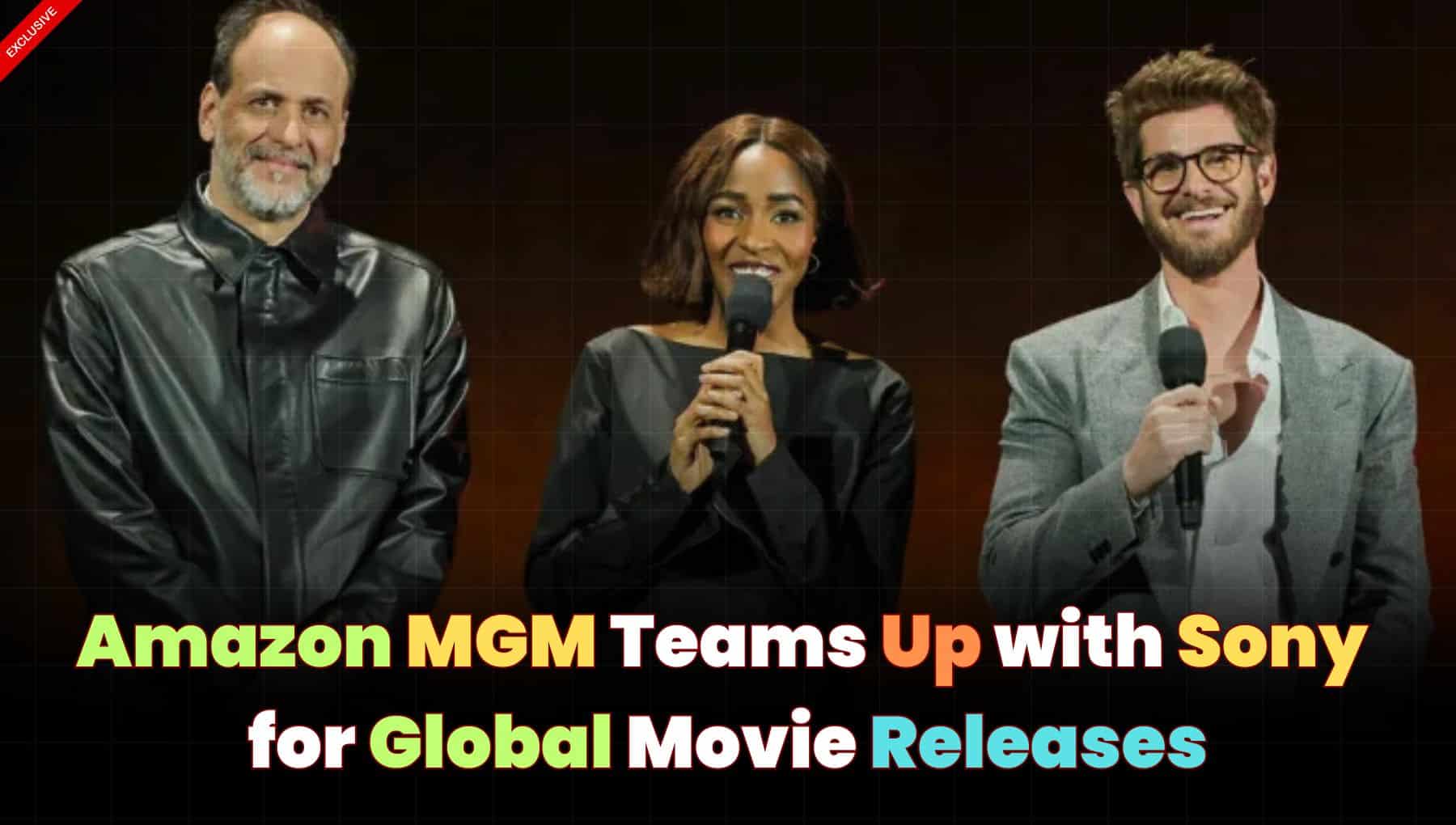 Amazon MGM Partners With Sony Pictures for International Theatrical Distribution in Major Multi-Year Deal