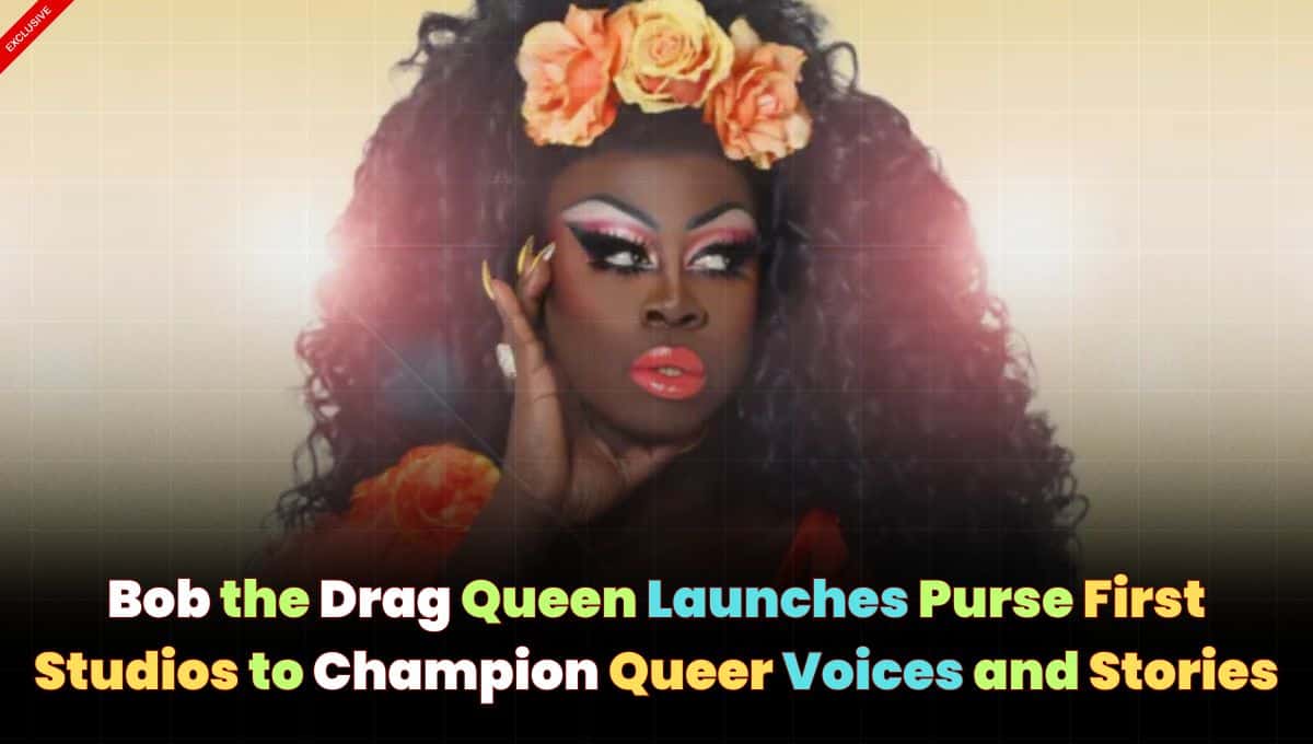 Bob the Drag Queen’s Purse First Studios Aims to Redefine Queer Media
