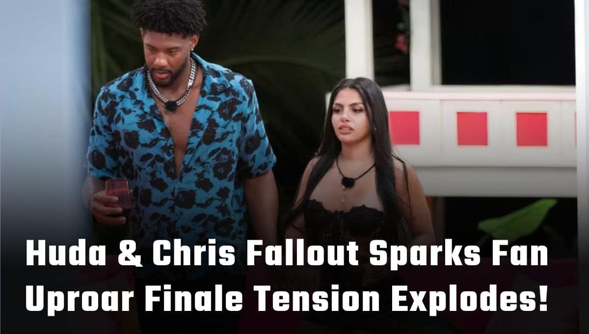 Love Island USA’s Huda – Chris Fallout Sparks Fan Backlash