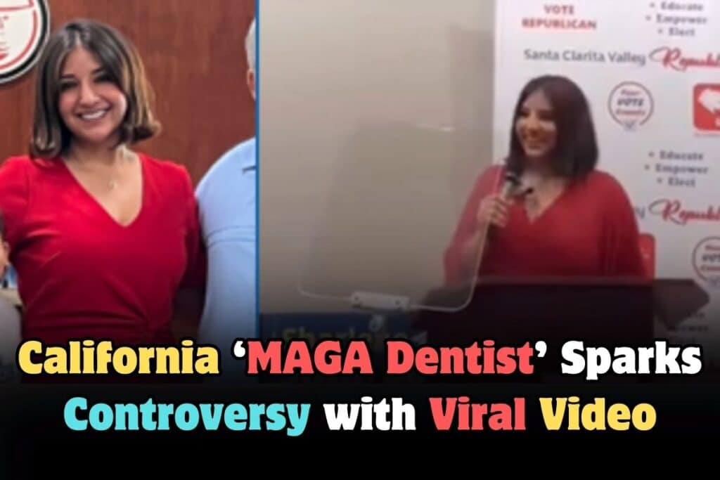 California ‘MAGA Dentist’ Sparks Controversy with Viral Video