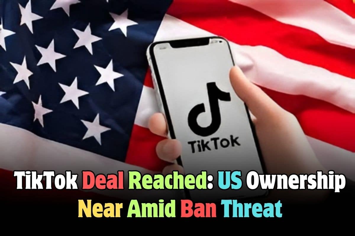 US and China Reach Framework Deal on TikTok Ownership Amid Looming Ban