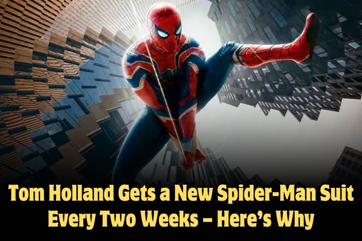 Tom Holland Reveals Why He Gets a New Spider-Man Suit Every Two Weeks