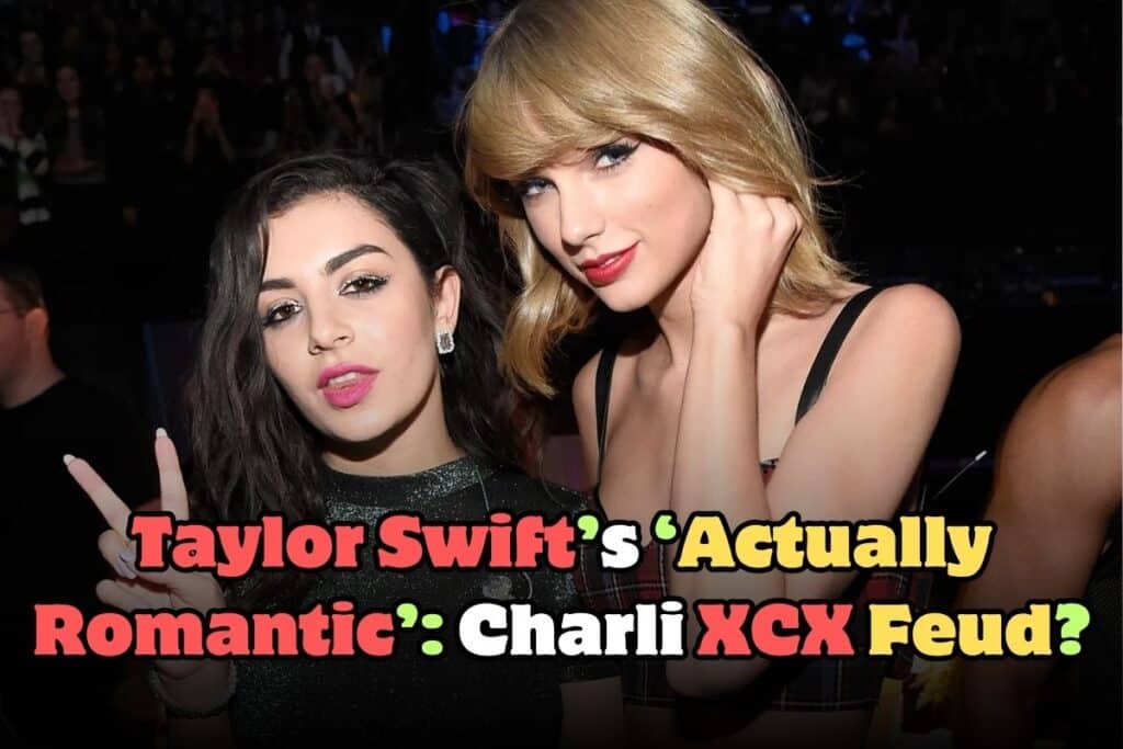 Taylor Swift’s ‘Actually Romantic’: Is It a Charli XCX Diss Track? Fans Speculate